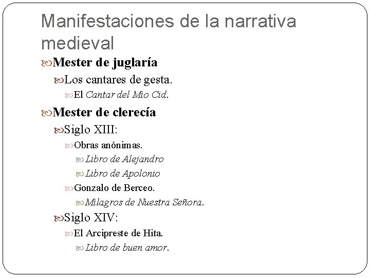Manifestaciones de la narrativa medieval Mester de juglaría Los cantares de gesta. El Cantar Manifestaciones de la narrativa medieval Mester de juglaría Los cantares de gesta. El Cantar