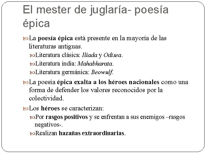 El mester de juglaría- poesía épica La poesía épica está presente en la mayoría