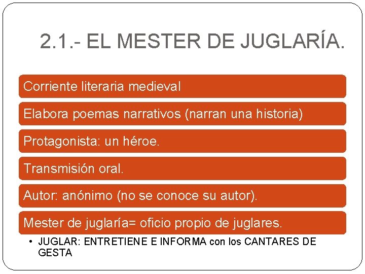 2. 1. - EL MESTER DE JUGLARÍA. Corriente literaria medieval Elabora poemas narrativos (narran 2. 1. - EL MESTER DE JUGLARÍA. Corriente literaria medieval Elabora poemas narrativos (narran