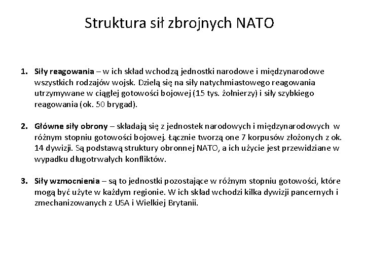 Struktura sił zbrojnych NATO 1. Siły reagowania – w ich skład wchodzą jednostki narodowe