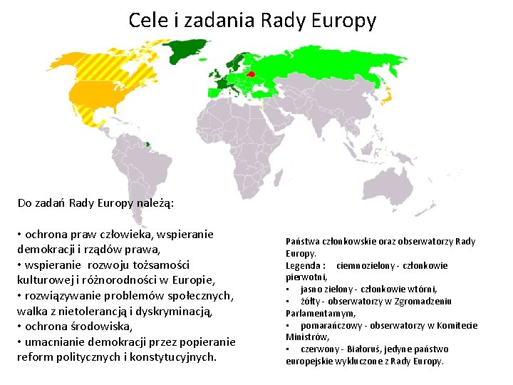 Cele i zadania Rady Europy Do zadań Rady Europy należą: • ochrona praw człowieka,