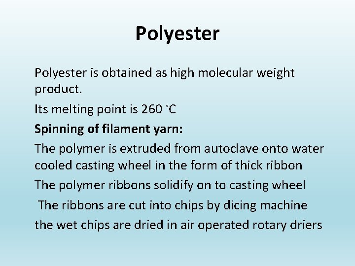 Polyester is obtained as high molecular weight product. Its melting point is 260 ◦C