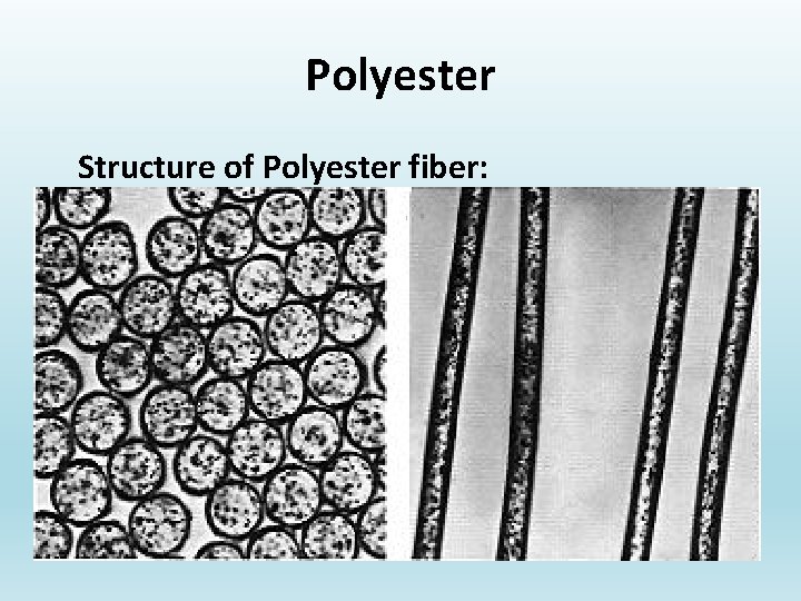 Polyester Structure of Polyester fiber: 