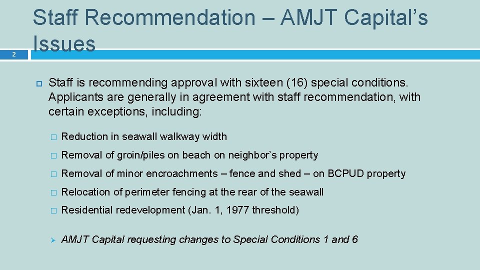 2 Staff Recommendation – AMJT Capital’s Issues Staff is recommending approval with sixteen (16)