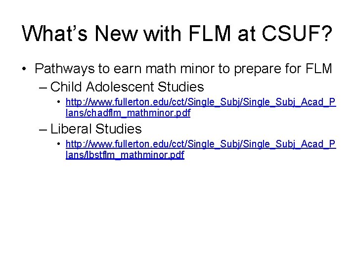 What’s New with FLM at CSUF? • Pathways to earn math minor to prepare