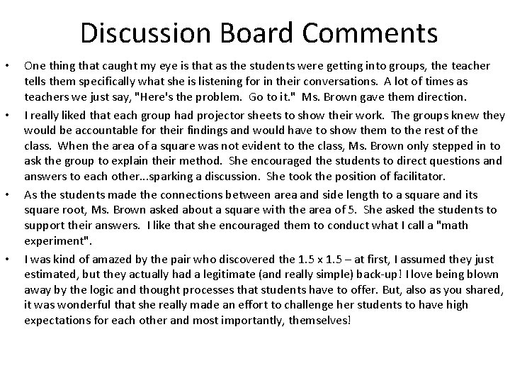 Discussion Board Comments • • One thing that caught my eye is that as