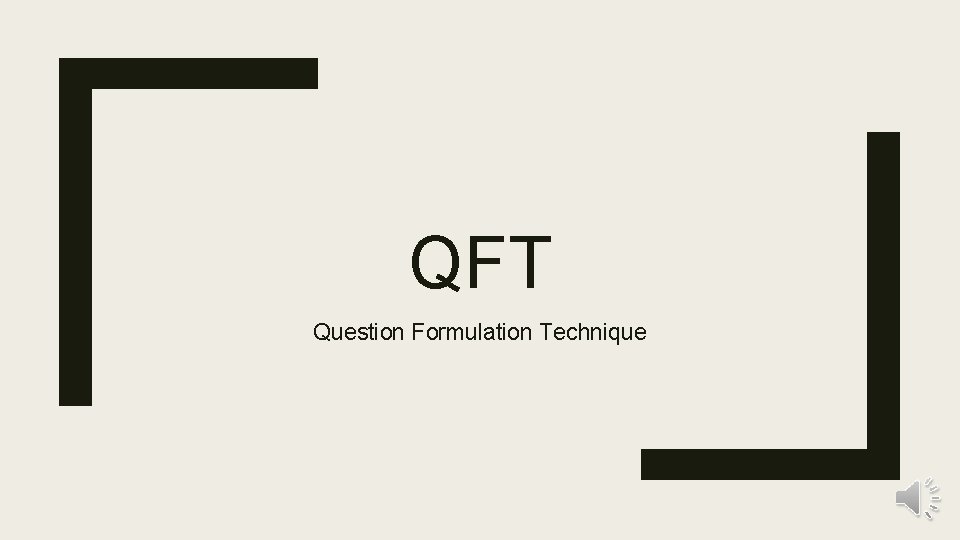 QFT Question Formulation Technique 