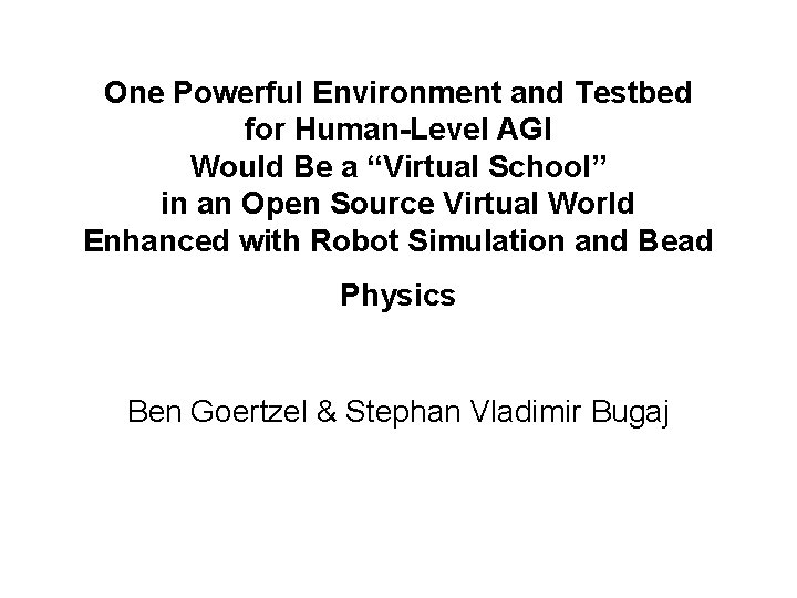 One Powerful Environment and Testbed for Human-Level AGI Would Be a “Virtual School” in