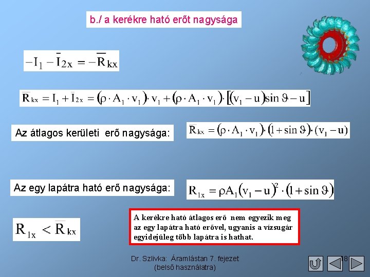 b. / a kerékre ható erőt nagysága Az átlagos kerületi erő nagysága: Az egy