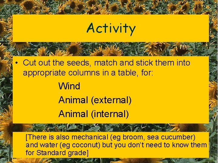 Activity • Cut out the seeds, match and stick them into appropriate columns in