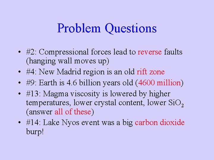 Problem Questions • #2: Compressional forces lead to reverse faults (hanging wall moves up)