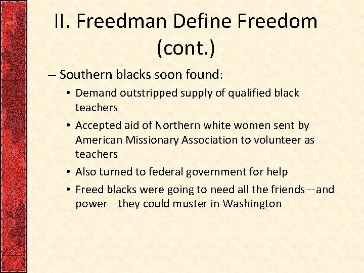 II. Freedman Define Freedom (cont. ) – Southern blacks soon found: • Demand outstripped
