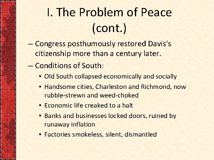 I. The Problem of Peace (cont. ) – Congress posthumously restored Davis's citizenship more