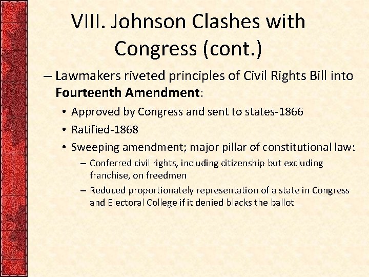 VIII. Johnson Clashes with Congress (cont. ) – Lawmakers riveted principles of Civil Rights