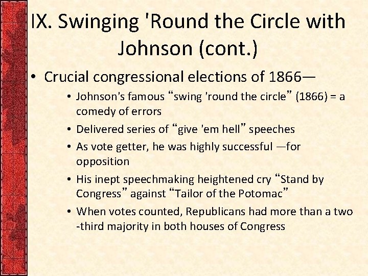 IX. Swinging 'Round the Circle with Johnson (cont. ) • Crucial congressional elections of