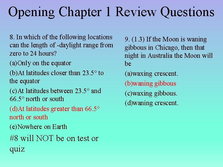Opening Chapter 1 Review Questions 8. In which of the following locations can the
