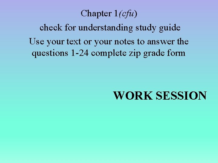 Chapter 1(cfu) check for understanding study guide Use your text or your notes to