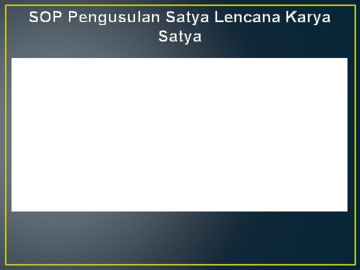 SOP Pengusulan Satya Lencana Karya Satya 