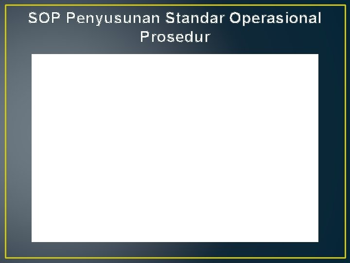 SOP Penyusunan Standar Operasional Prosedur 
