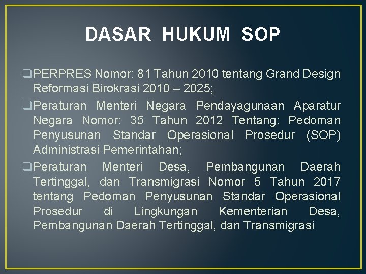 DASAR HUKUM SOP q. PERPRES Nomor: 81 Tahun 2010 tentang Grand Design Reformasi Birokrasi