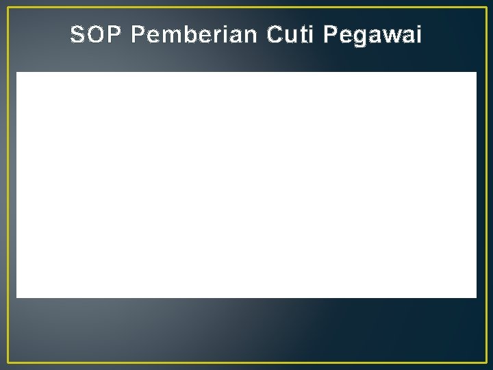 SOP Pemberian Cuti Pegawai 