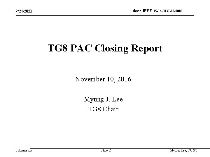 doc. : IEEE 15 -16 -0837 -00 -0008 9/24/2021 TG 8 PAC Closing Report
