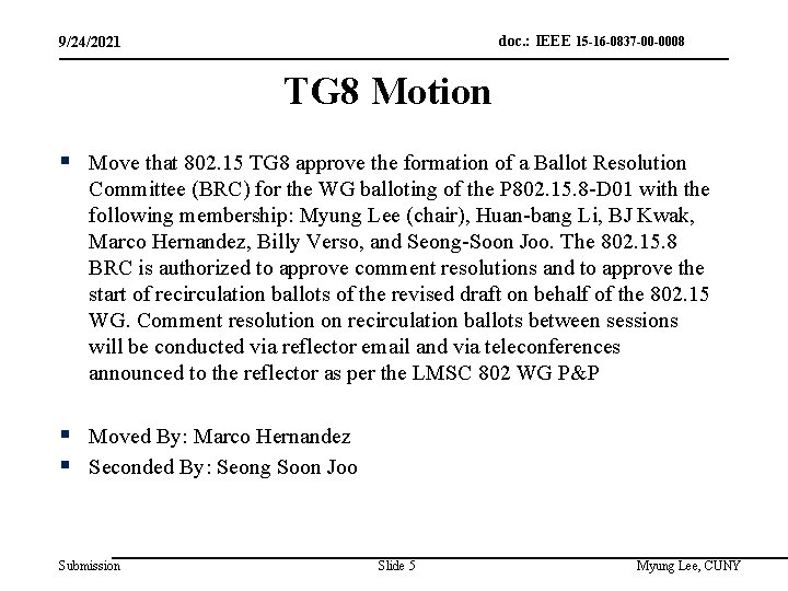 doc. : IEEE 15 -16 -0837 -00 -0008 9/24/2021 TG 8 Motion § Move