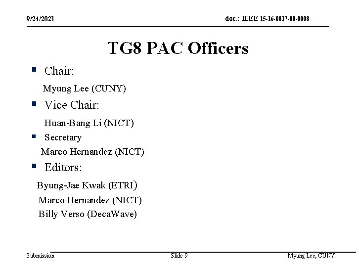 doc. : IEEE 15 -16 -0837 -00 -0008 9/24/2021 TG 8 PAC Officers §
