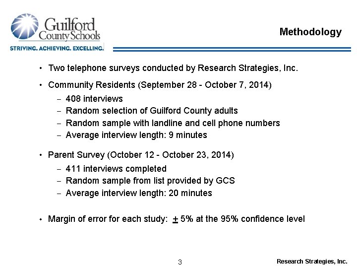 Methodology • Two telephone surveys conducted by Research Strategies, Inc. • Community Residents (September