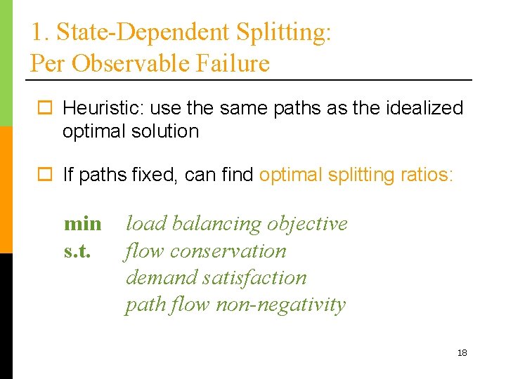 1. State-Dependent Splitting: Per Observable Failure o Heuristic: use the same paths as the