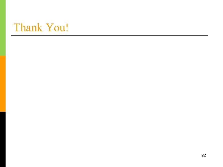 Thank You! 32 