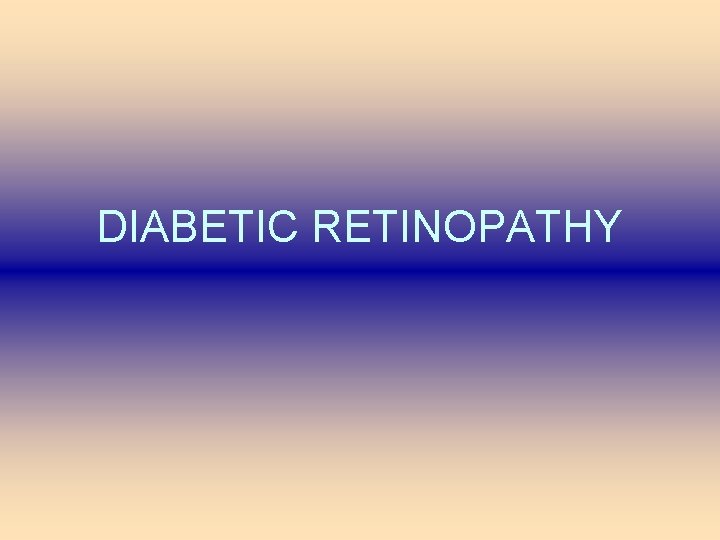 DIABETIC RETINOPATHY 