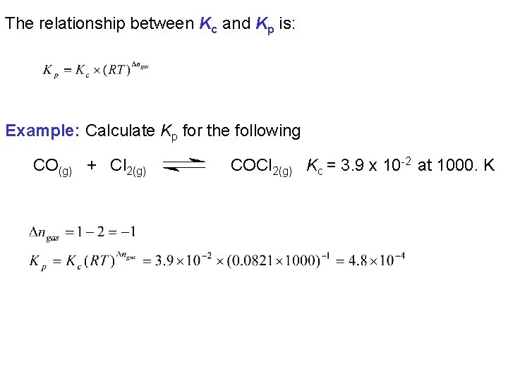 The relationship between Kc and Kp is: Example: Calculate Kp for the following CO(g)