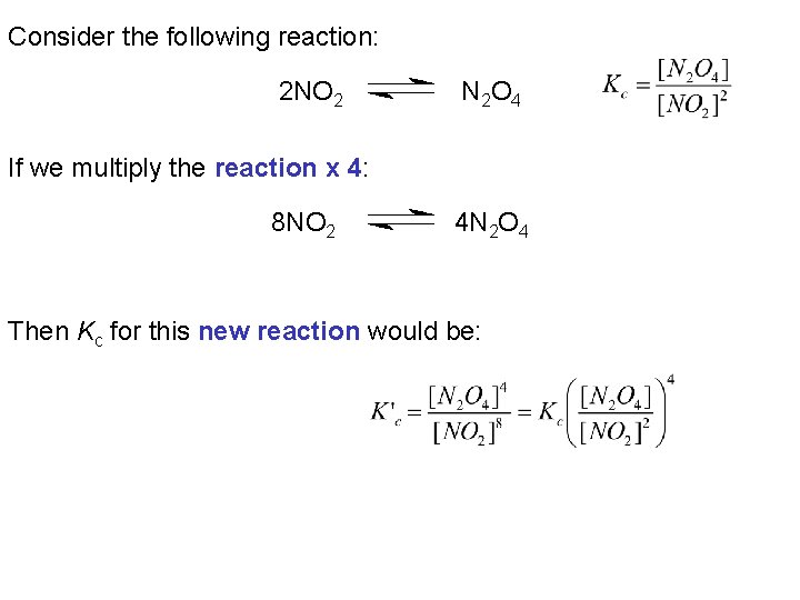 Consider the following reaction: 2 NO 2 N 2 O 4 If we multiply