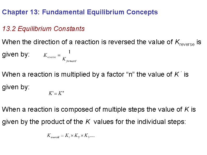 Chapter 13: Fundamental Equilibrium Concepts 13. 2 Equilibrium Constants When the direction of a