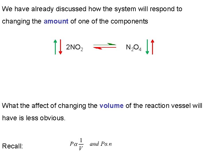 We have already discussed how the system will respond to changing the amount of