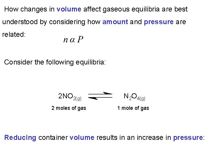 How changes in volume affect gaseous equilibria are best understood by considering how amount