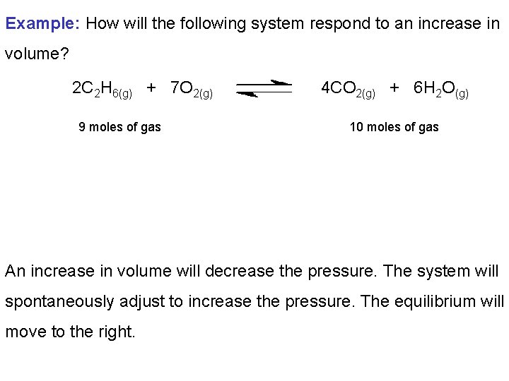 Example: How will the following system respond to an increase in volume? 2 C