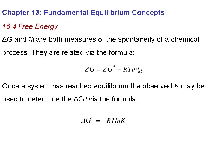 Chapter 13: Fundamental Equilibrium Concepts 16. 4 Free Energy ΔG and Q are both