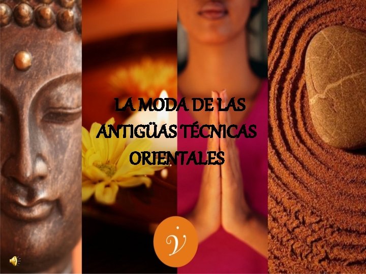 LA MODA DE LAS ANTIGÜAS TÉCNICAS ORIENTALES 