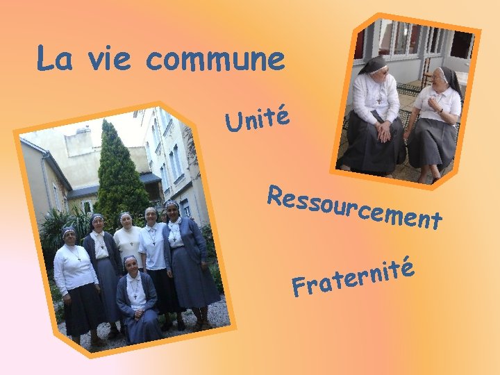 La vie commune Unité Ressour cement é t i n r e t a