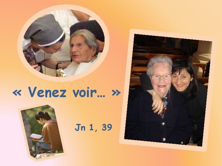  « Venez voir… » Jn 1, 39 