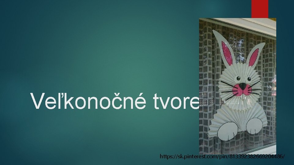 Veľkonočné tvorenie https: //sk. pinterest. com/pin/813392382669204486/ 