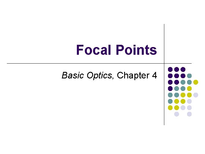 Focal Points Basic Optics, Chapter 4 