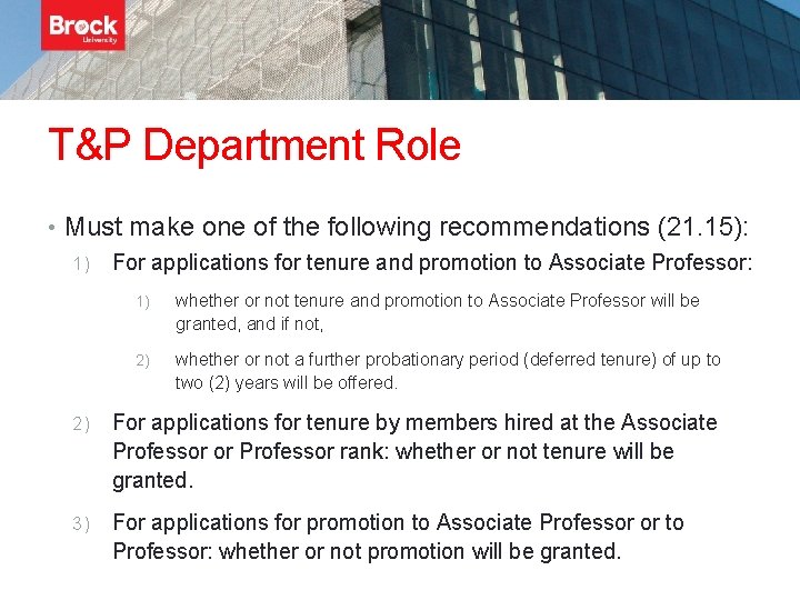 T&P Department Role • Must make one of the following recommendations (21. 15): 1)