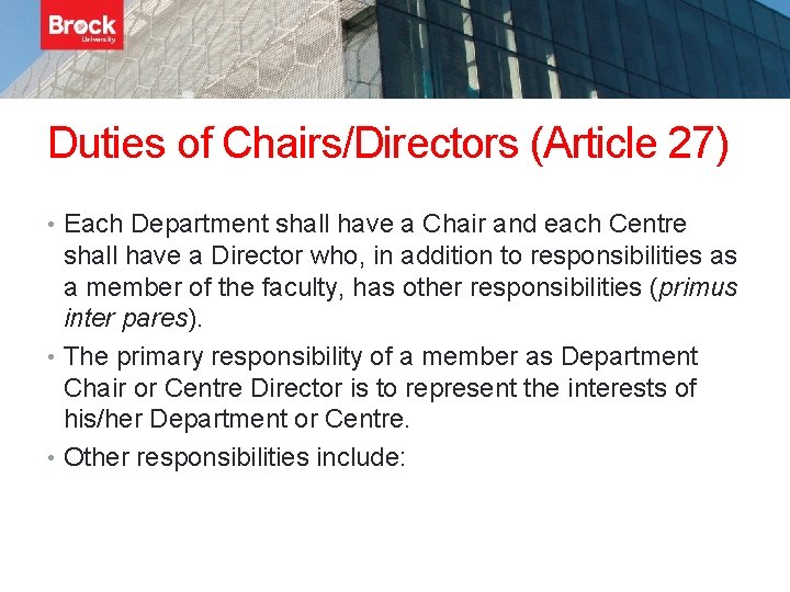Duties of Chairs/Directors (Article 27) • Each Department shall have a Chair and each