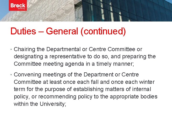 Duties – General (continued) • Chairing the Departmental or Centre Committee or designating a