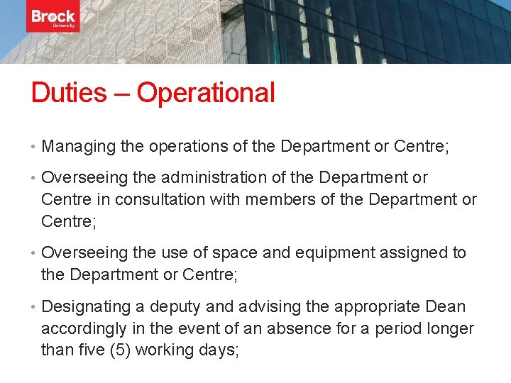 Duties – Operational • Managing the operations of the Department or Centre; • Overseeing