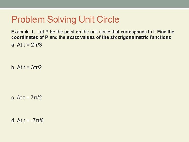 Problem Solving Unit Circle Example 1. Let P be the point on the unit