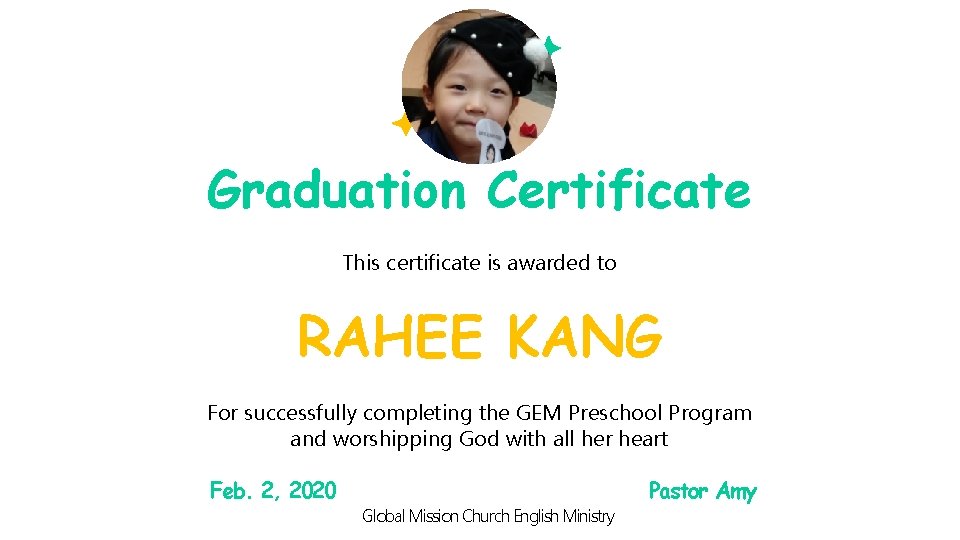 Graduation Certificate This certificate is awarded to RAHEE KANG For successfully completing the GEM